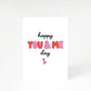 Happy You Me Day A5 Greetings Card