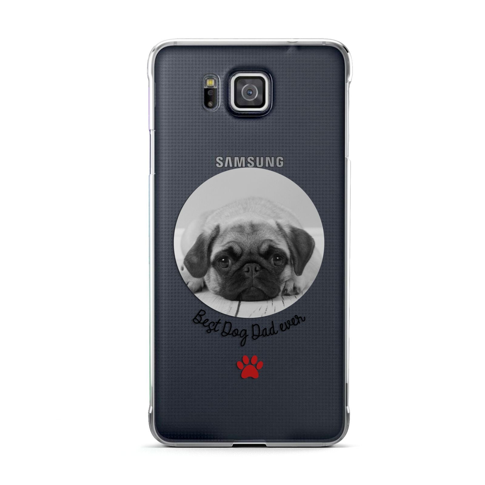 Best Dog Dad Ever Photo Upload Samsung Galaxy Alpha Case