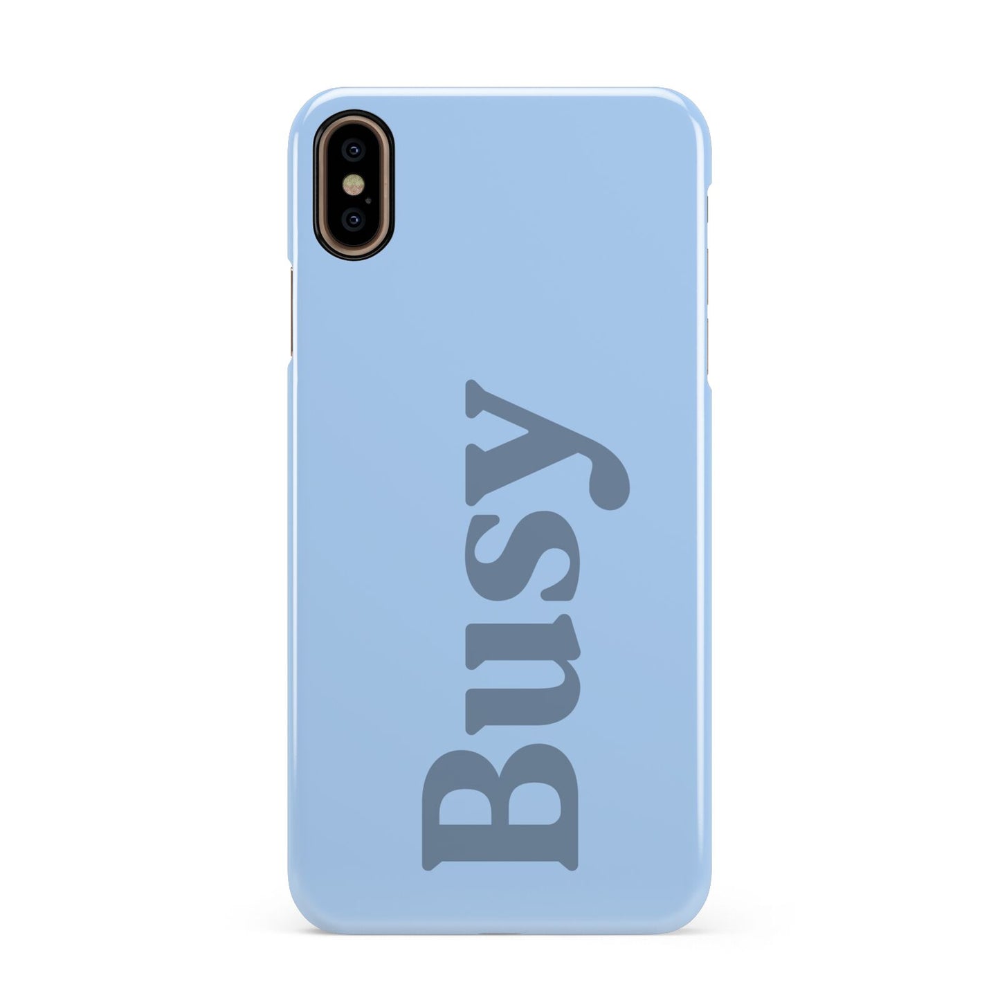 Busy Quote Apple iPhone Xs Max 3D Snap Case