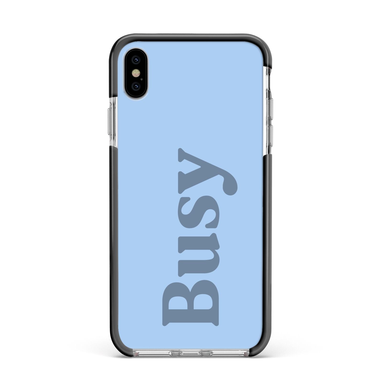 Busy Quote Apple iPhone Xs Max Impact Case Black Edge on Silver Phone