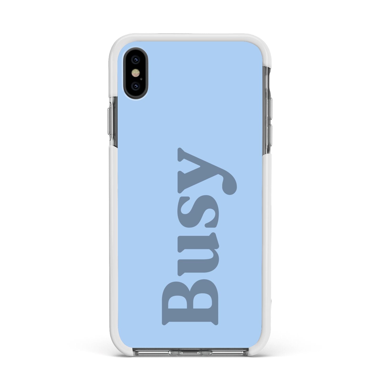 Busy Quote Apple iPhone Xs Max Impact Case White Edge on Black Phone