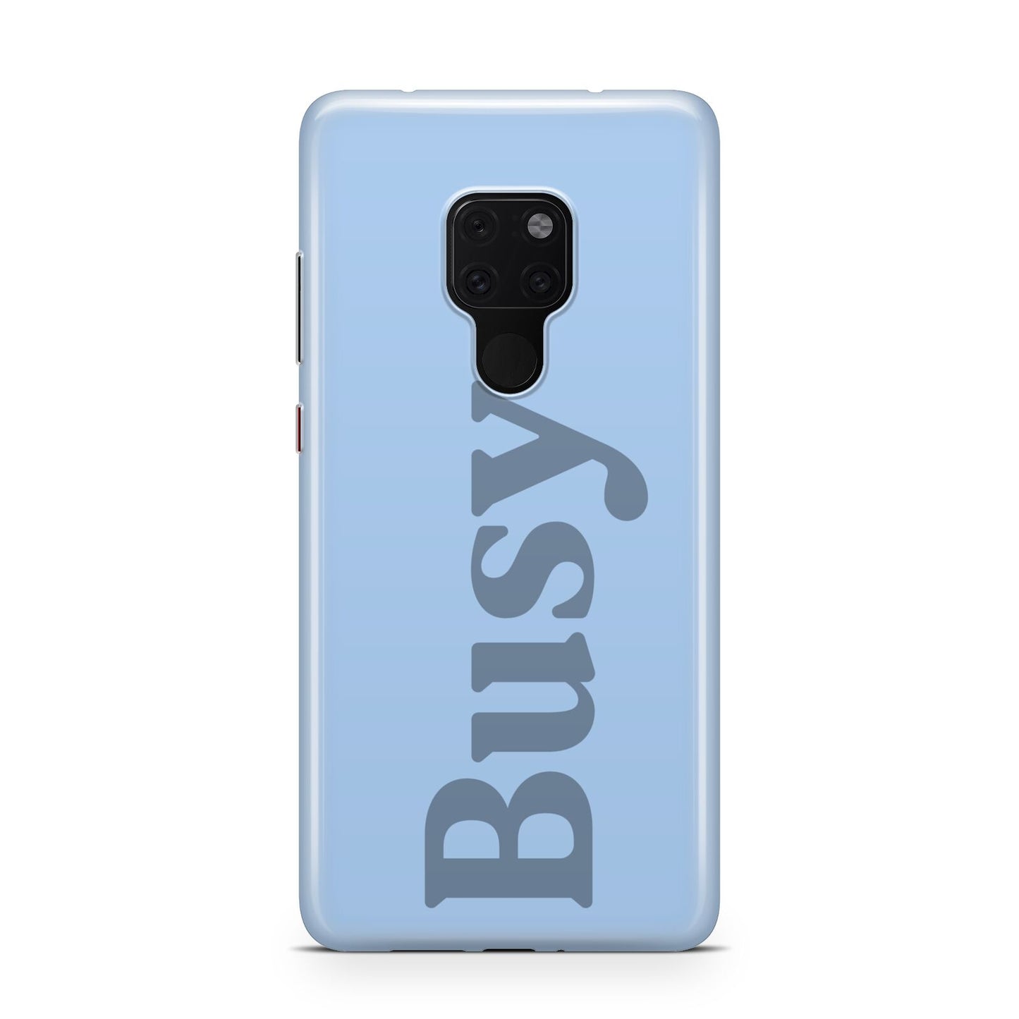 Busy Quote Huawei Mate 20 Phone Case