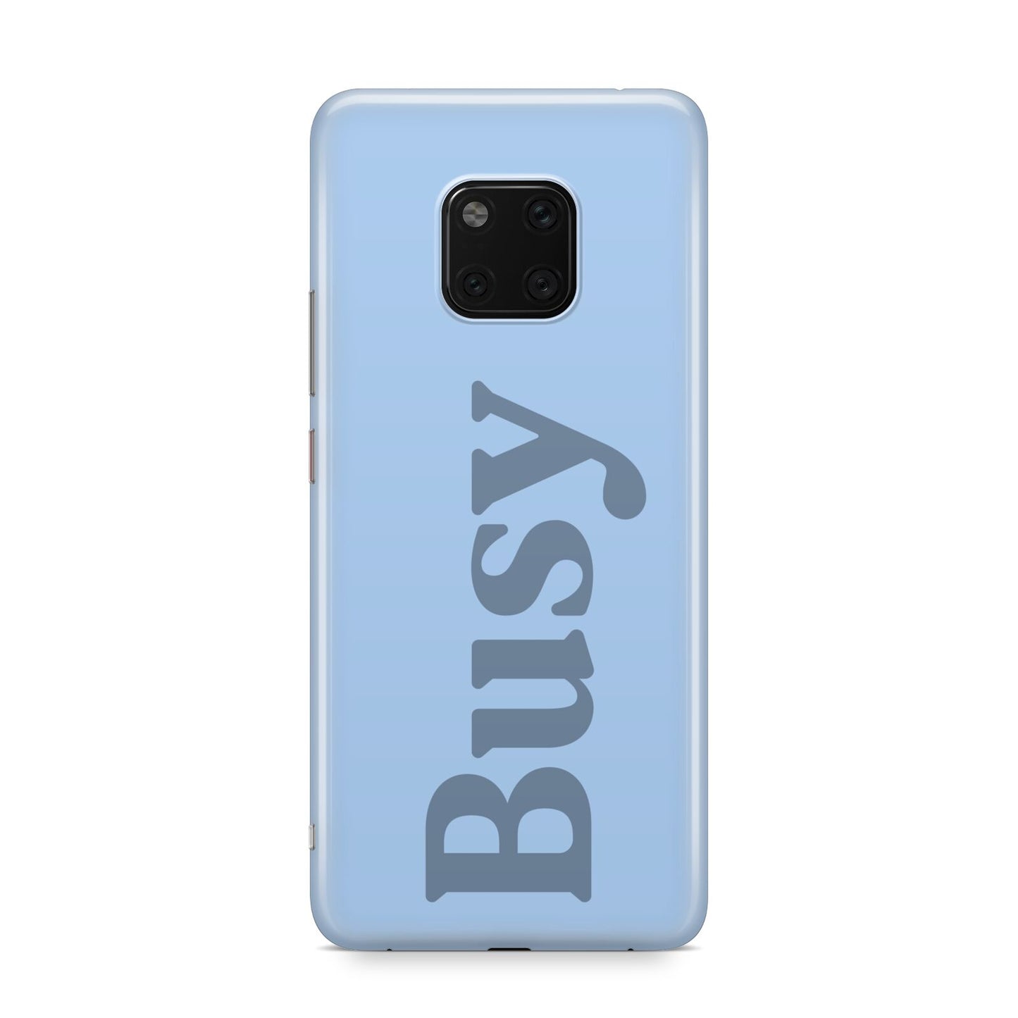 Busy Quote Huawei Mate 20 Pro Phone Case