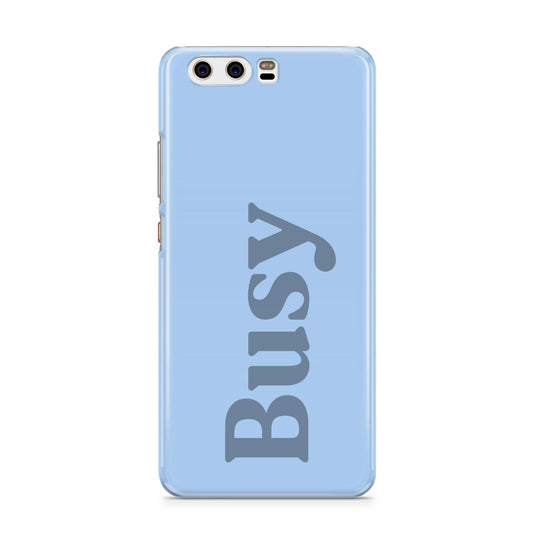 Busy Quote Huawei P10 Phone Case