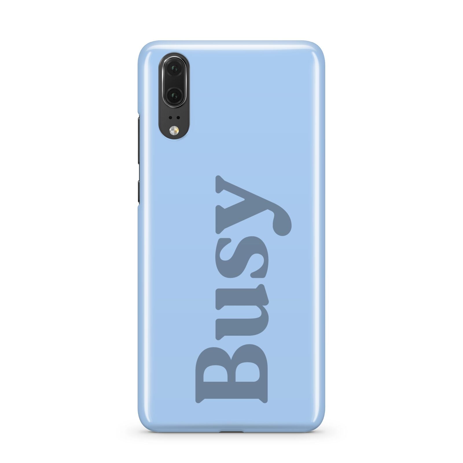 Busy Quote Huawei P20 Phone Case