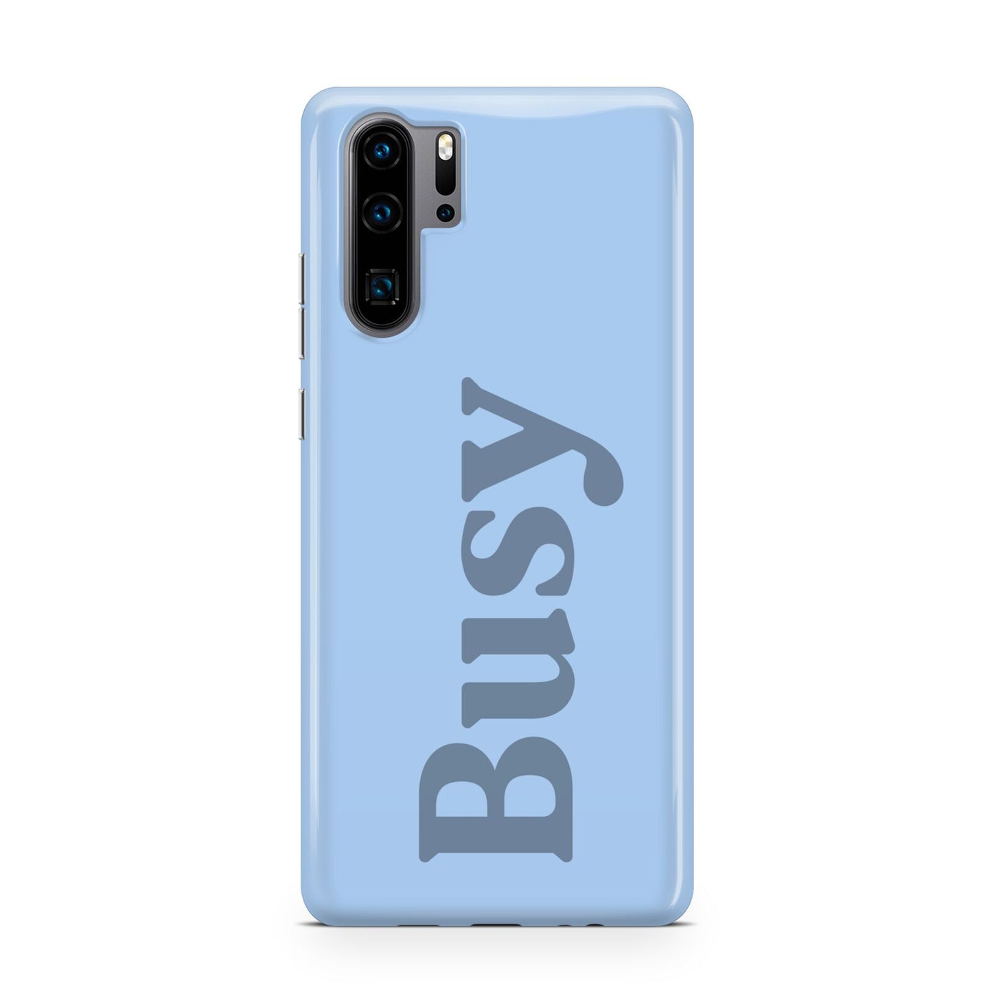 Busy Quote Huawei P30 Pro Phone Case