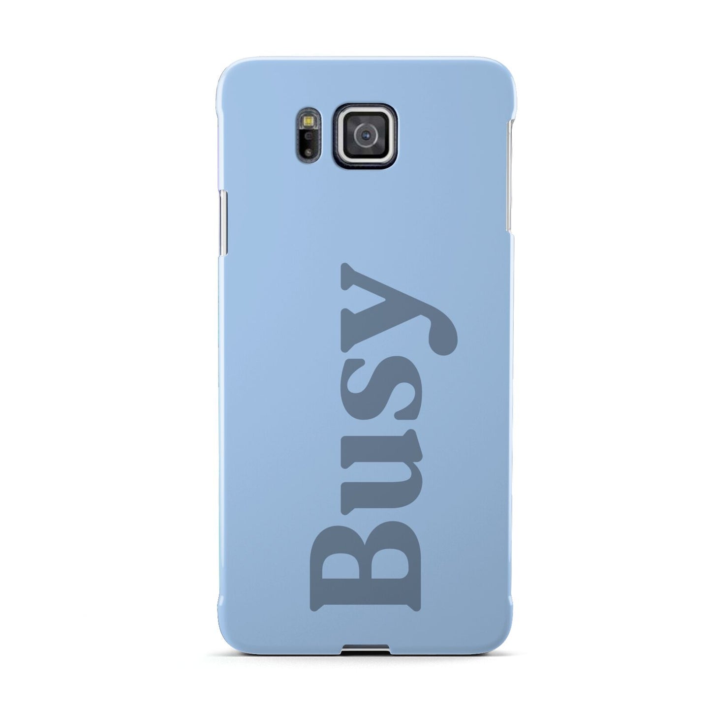 Busy Quote Samsung Galaxy Alpha Case