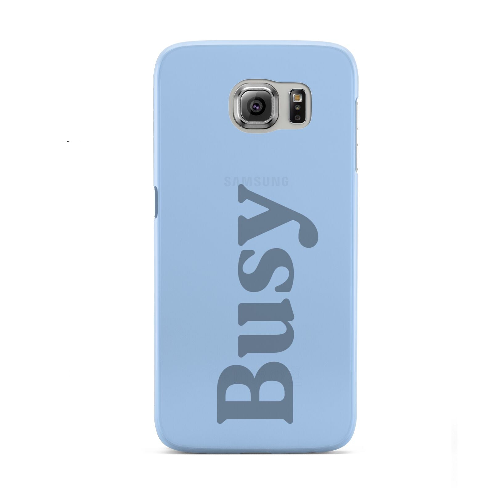 Busy Quote Samsung Galaxy S6 Case