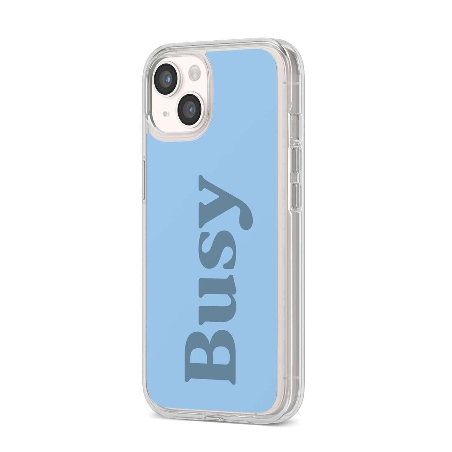 Busy Quote iPhone 14 Clear Tough Case Starlight Angled Image