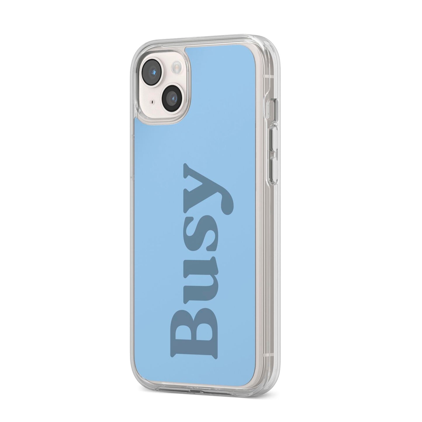 Busy Quote iPhone 14 Plus Clear Tough Case Starlight Angled Image