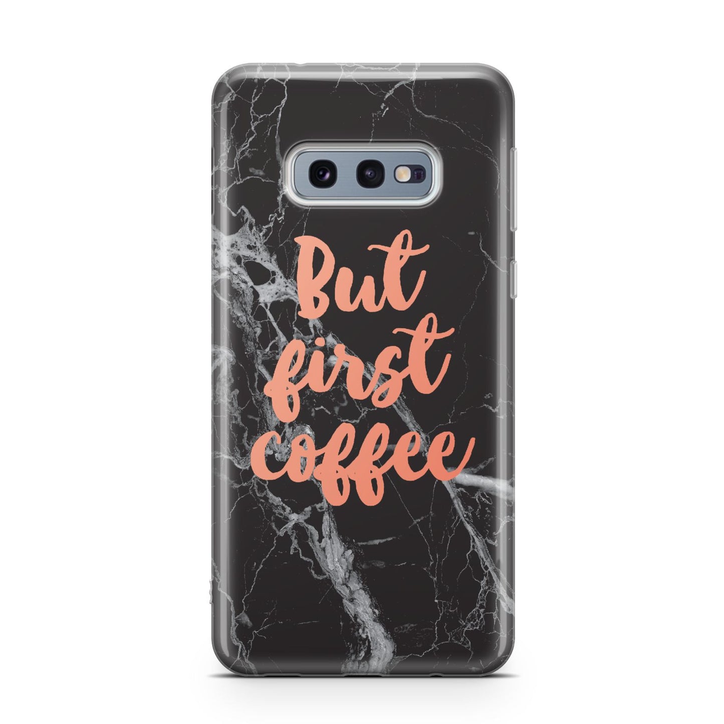 But First Coffee Black Marble Effect Samsung Galaxy S10E Case