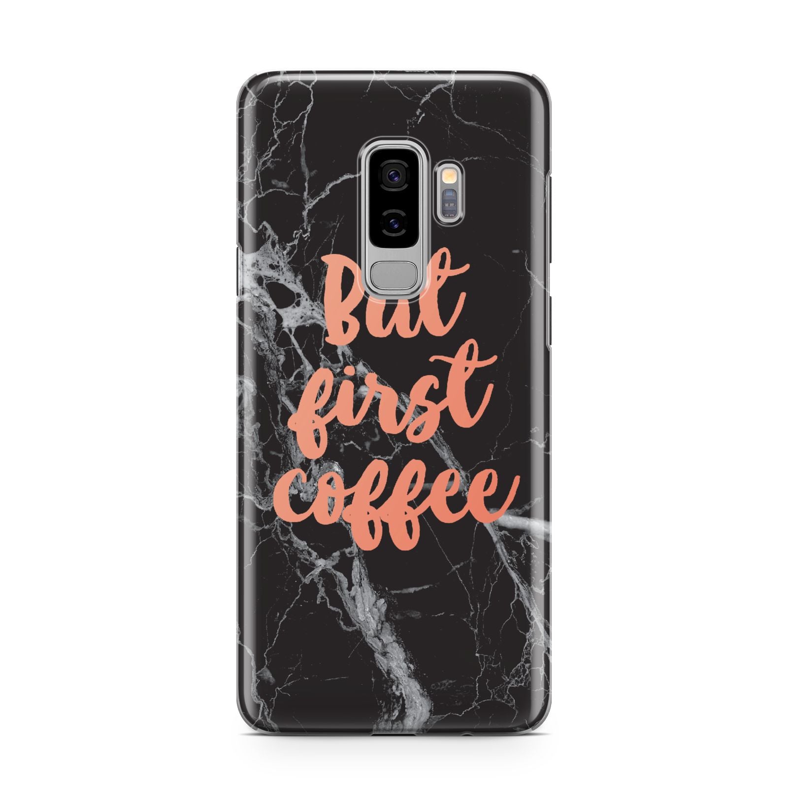 But First Coffee Black Marble Effect Samsung Galaxy S9 Plus Case on Silver phone