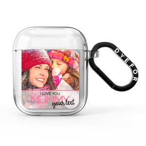 I Love You Mummy Personalised Photo Upload with Text AirPods Case