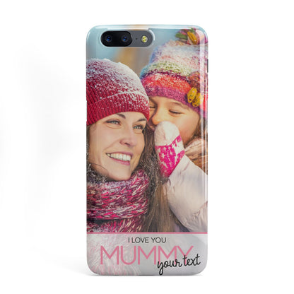 I Love You Mummy Personalised Photo Upload with Text OnePlus Case