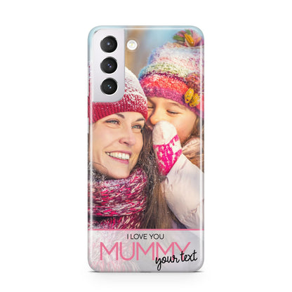 I Love You Mummy Personalised Photo Upload with Text Samsung S21 Case