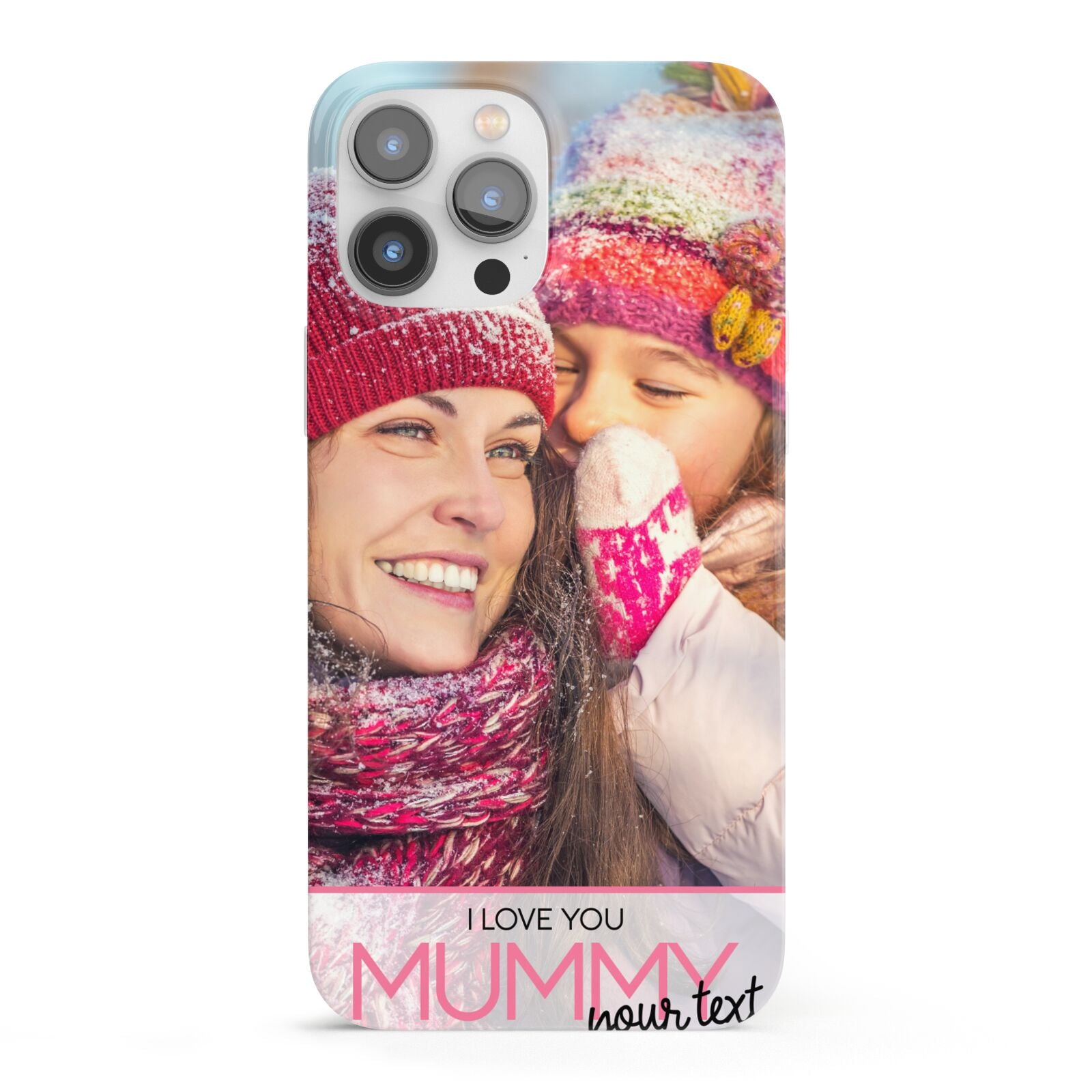 I Love You Mummy Personalised Photo Upload with Text iPhone 13 Pro Max Full Wrap 3D Snap Case