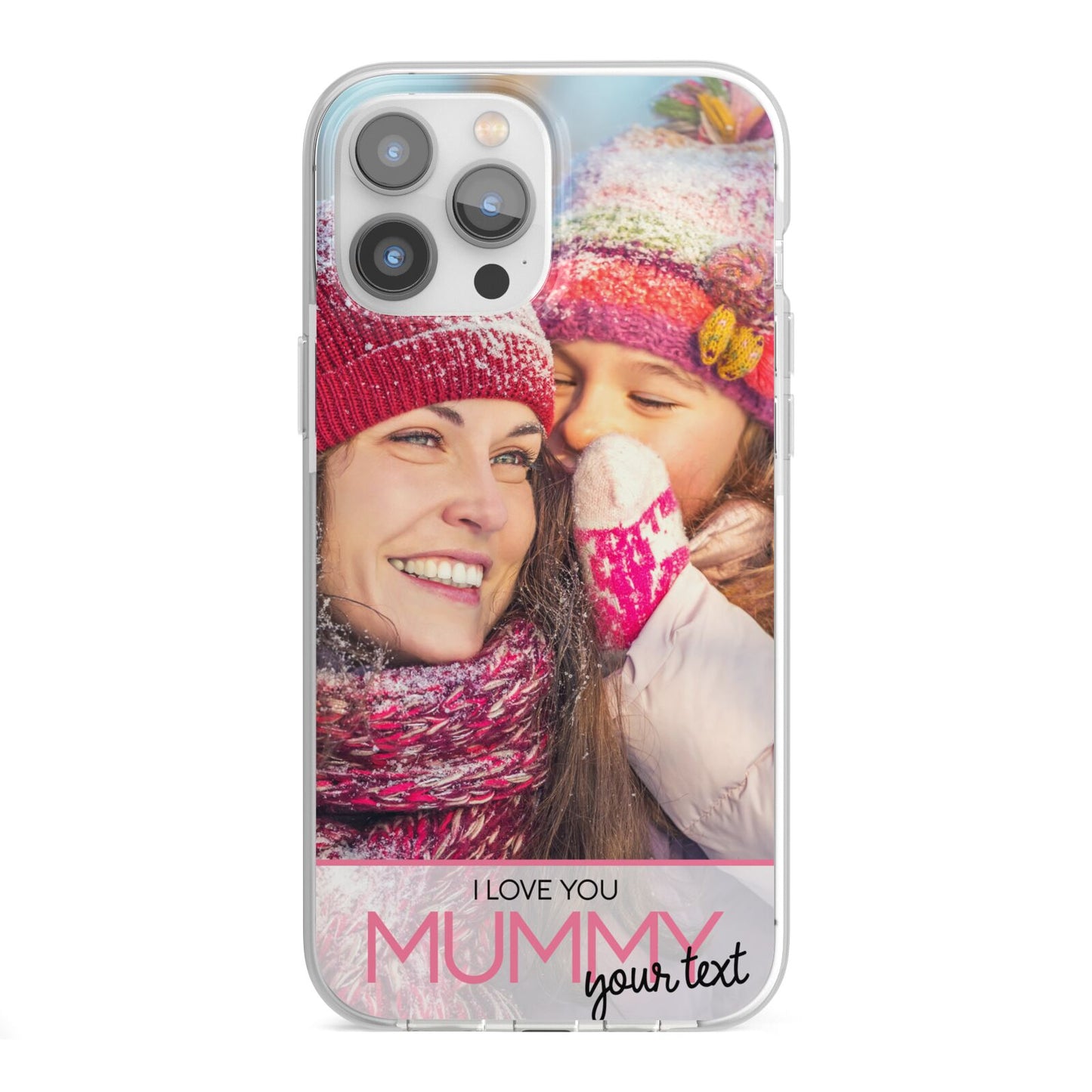 I Love You Mummy Personalised Photo Upload with Text iPhone 13 Pro Max TPU Impact Case with White Edges