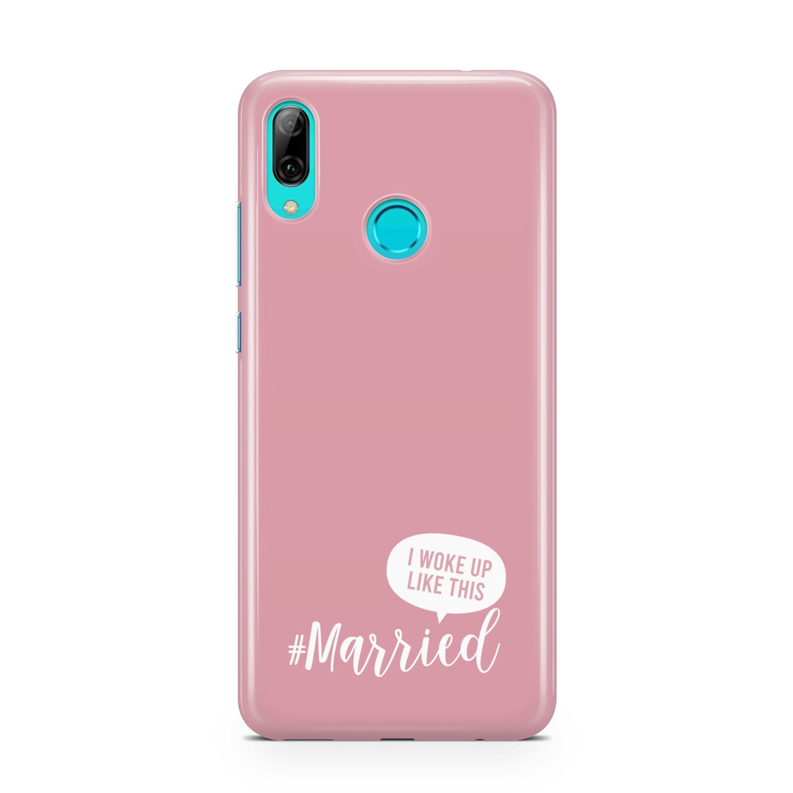 I Woke Up Like This Married Huawei P Smart 2019 Case