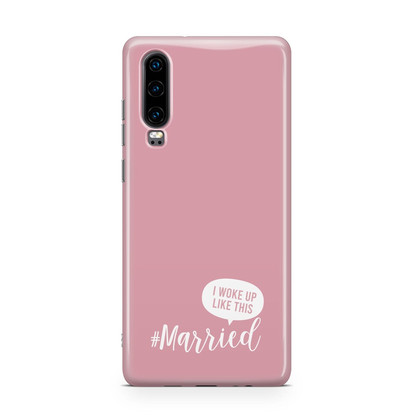 I Woke Up Like This Married Huawei P30 Phone Case