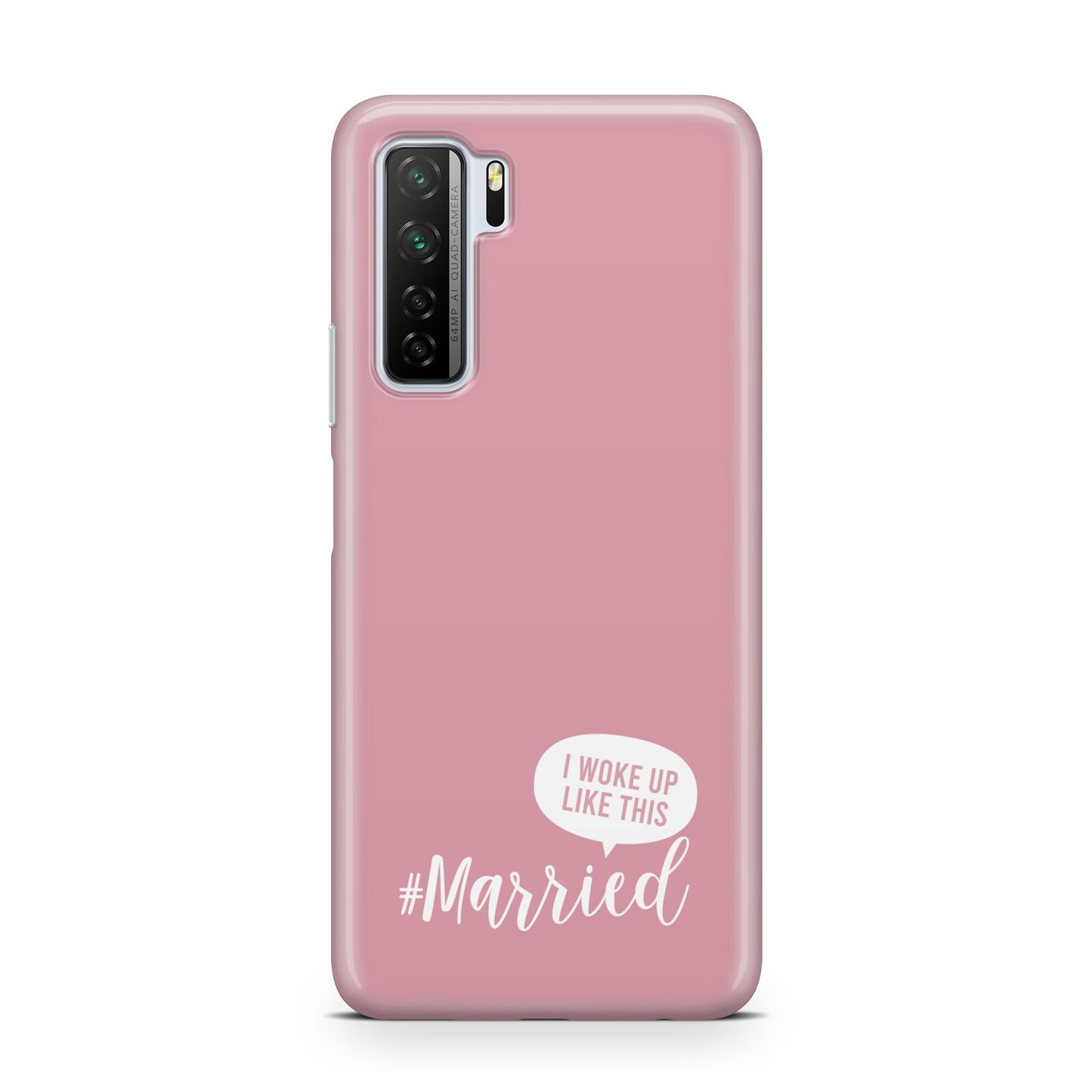 I Woke Up Like This Married Huawei P40 Lite 5G Phone Case