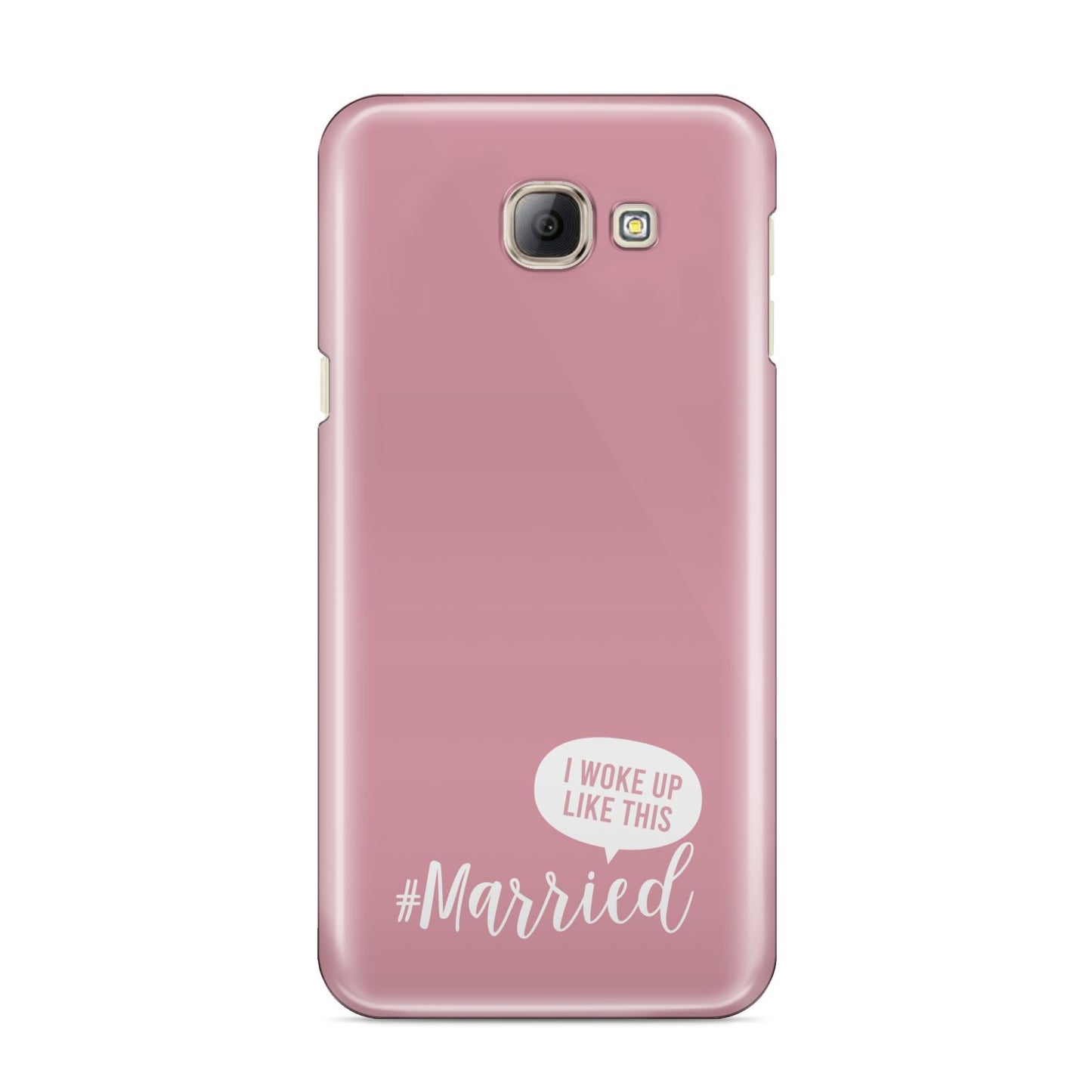 I Woke Up Like This Married Samsung Galaxy A8 2016 Case