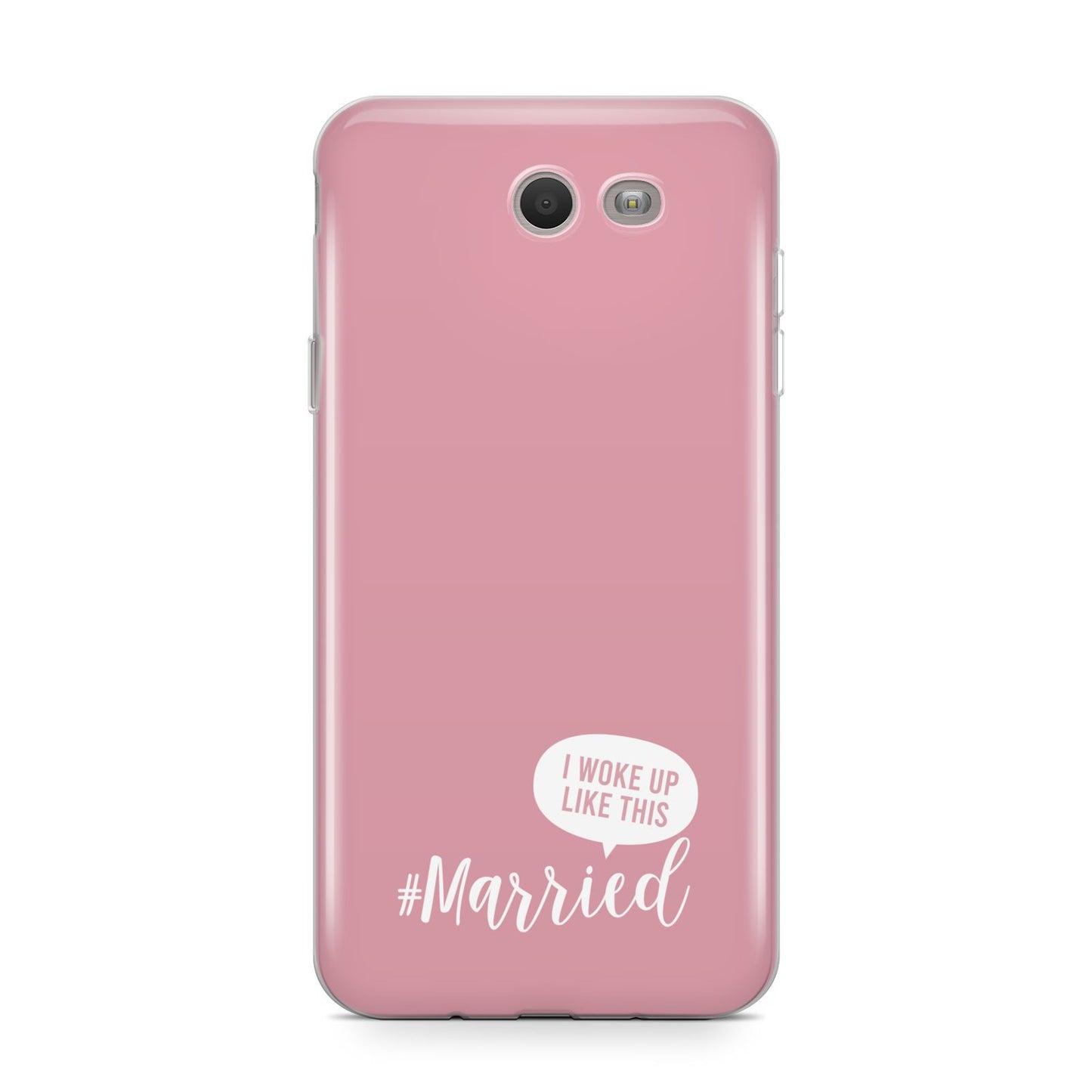 I Woke Up Like This Married Samsung Galaxy J7 2017 Case