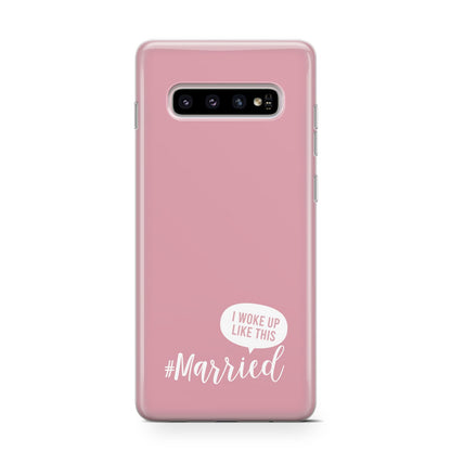 I Woke Up Like This Married Samsung Galaxy S10 Case