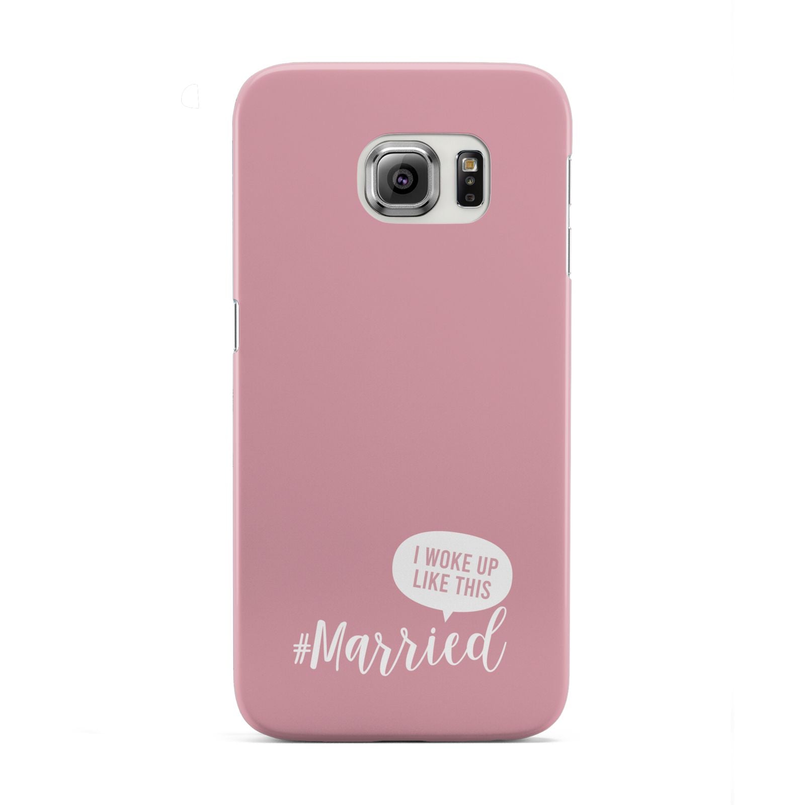 I Woke Up Like This Married Samsung Galaxy S6 Edge Case