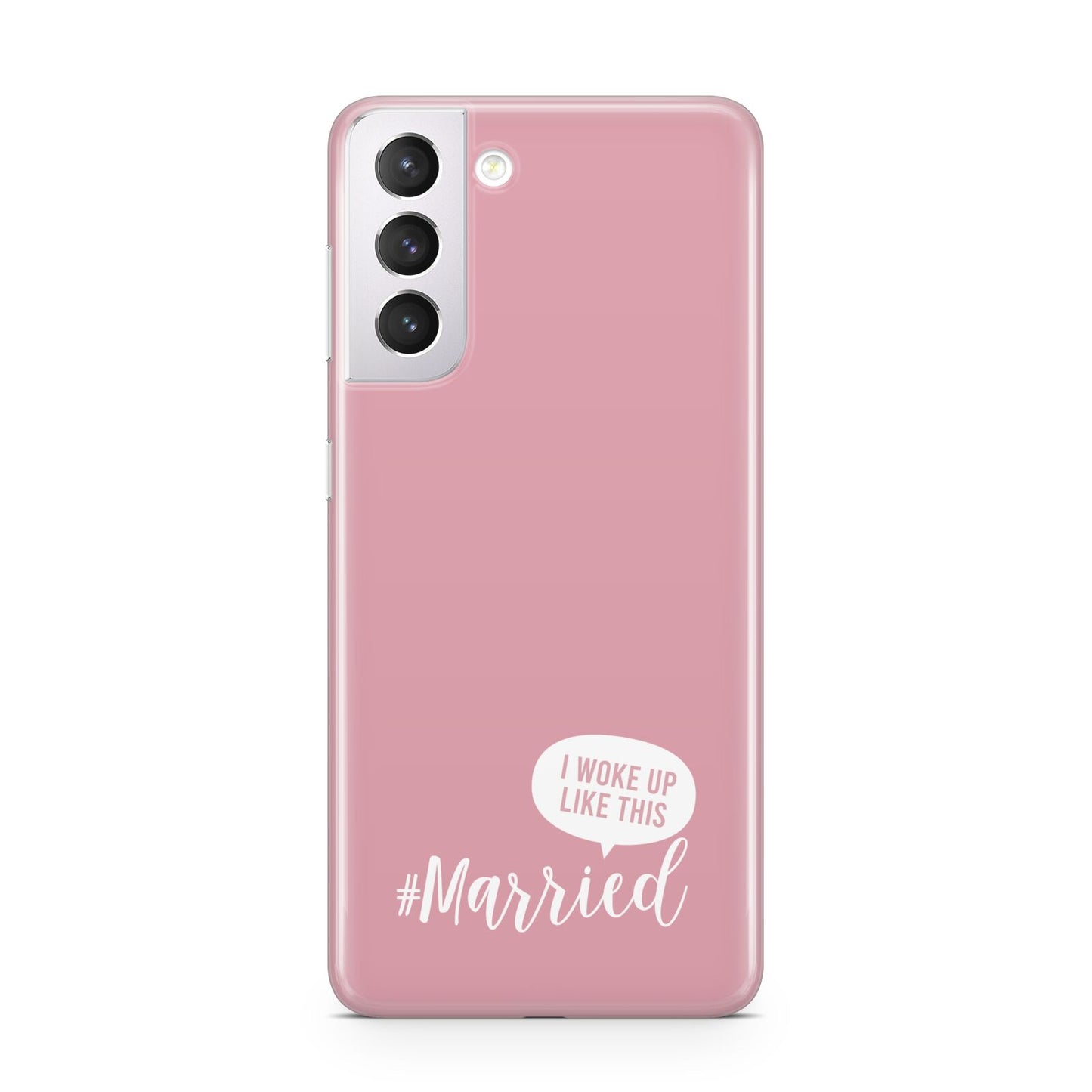 I Woke Up Like This Married Samsung S21 Case