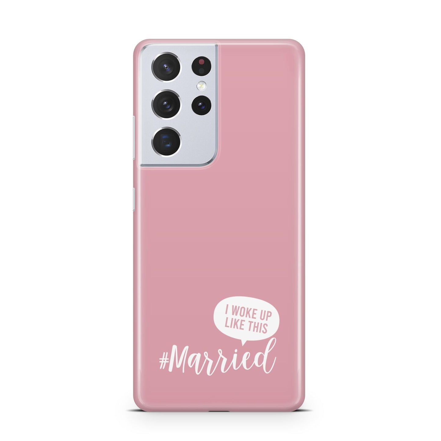 I Woke Up Like This Married Samsung S21 Ultra Case