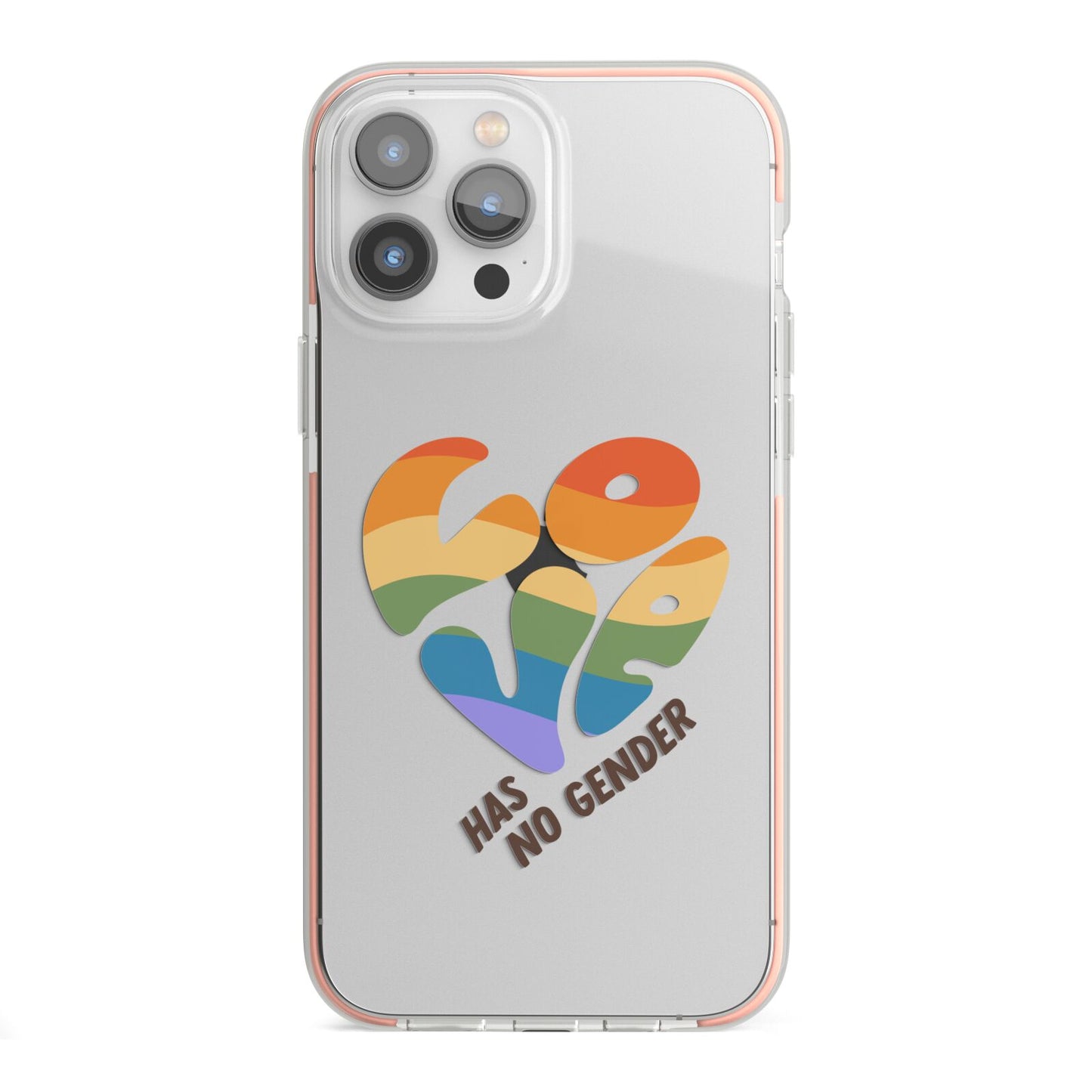 Love Has No Gender iPhone 13 Pro Max TPU Impact Case with Pink Edges