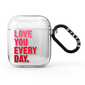 Love You Every Day AirPods Case