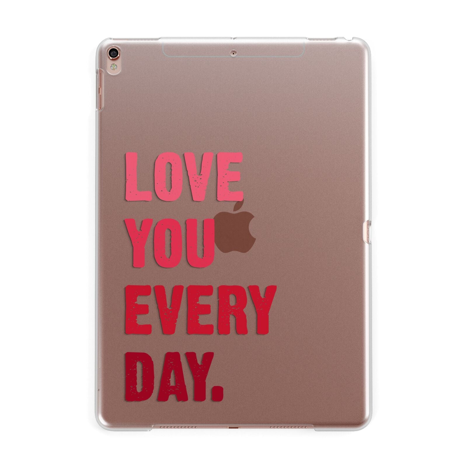 Love You Every Day Apple iPad Rose Gold Case