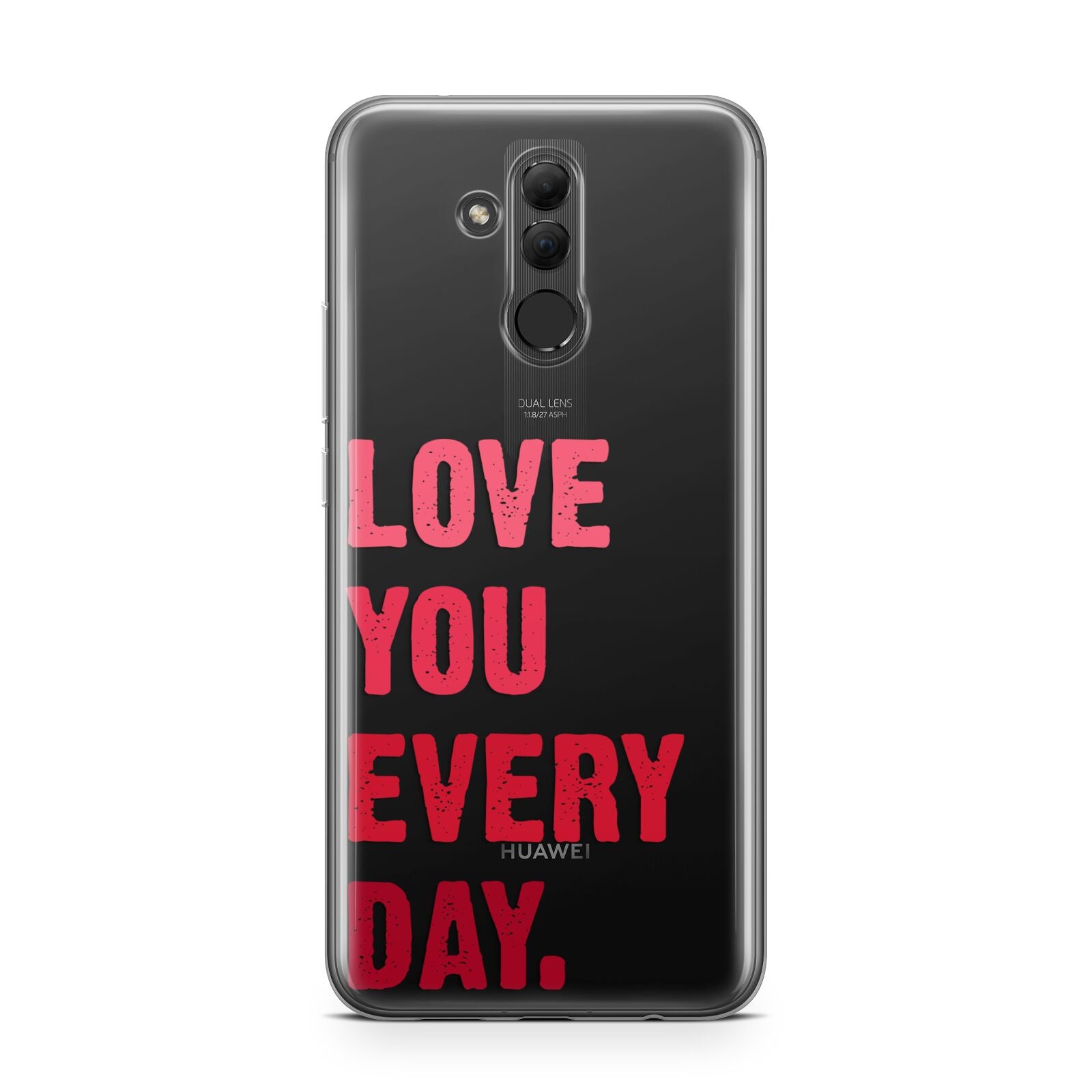 Love You Every Day Huawei Mate 20 Lite