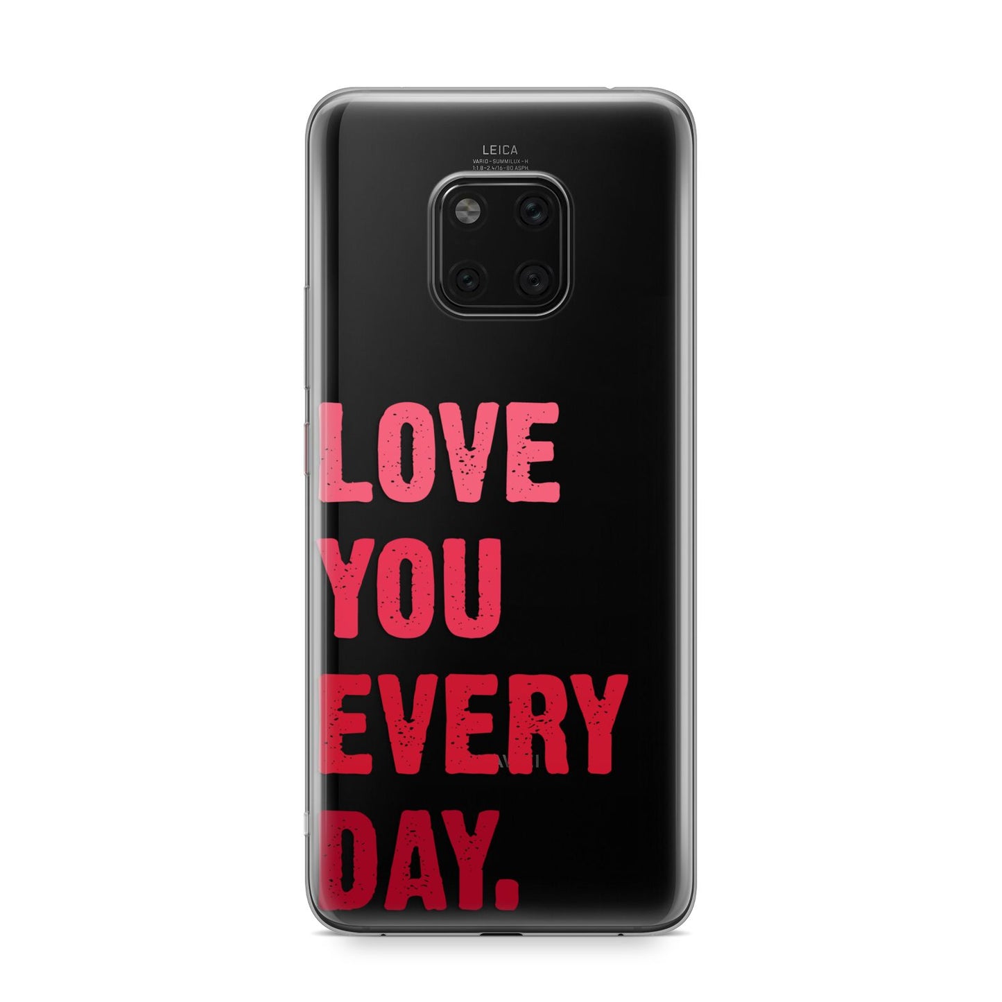 Love You Every Day Huawei Mate 20 Pro Phone Case