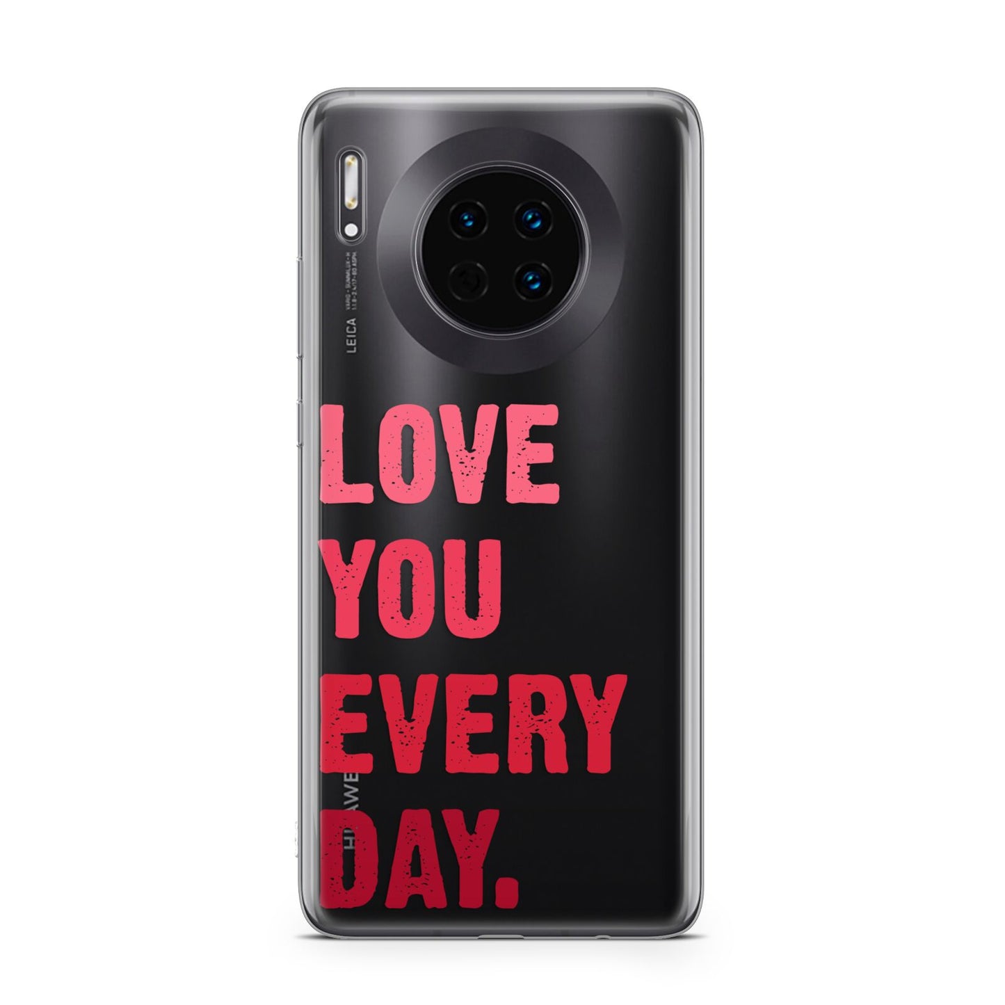 Love You Every Day Huawei Mate 30