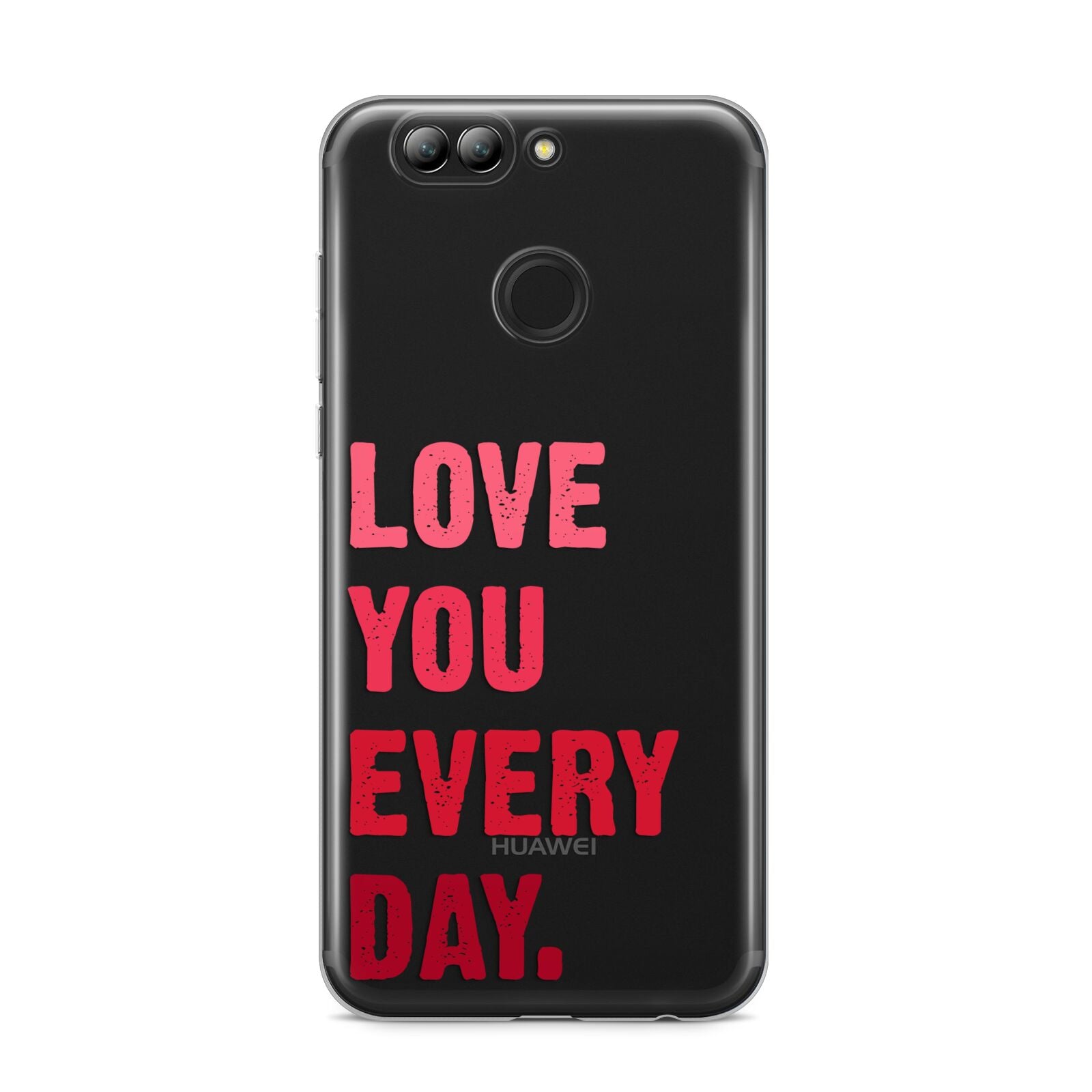 Love You Every Day Huawei Nova 2s Phone Case