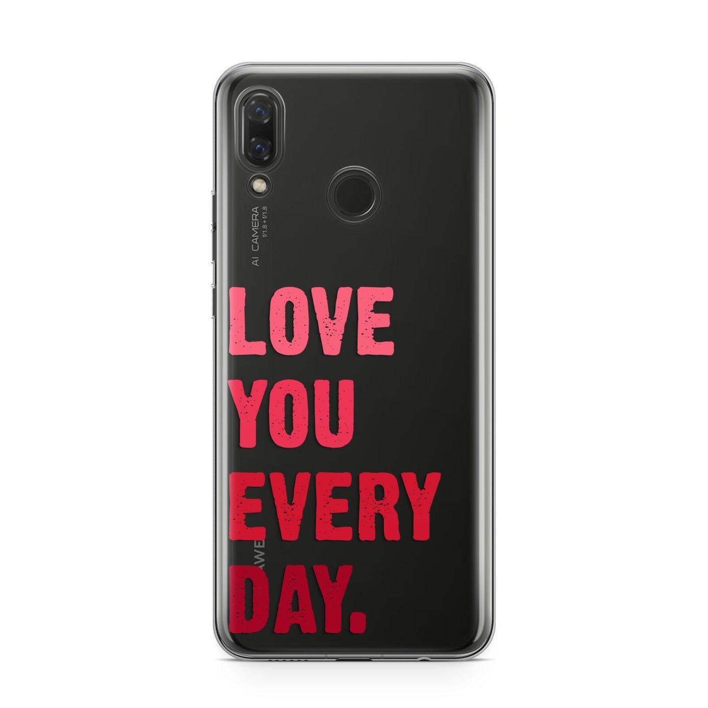 Love You Every Day Huawei Nova 3 Phone Case