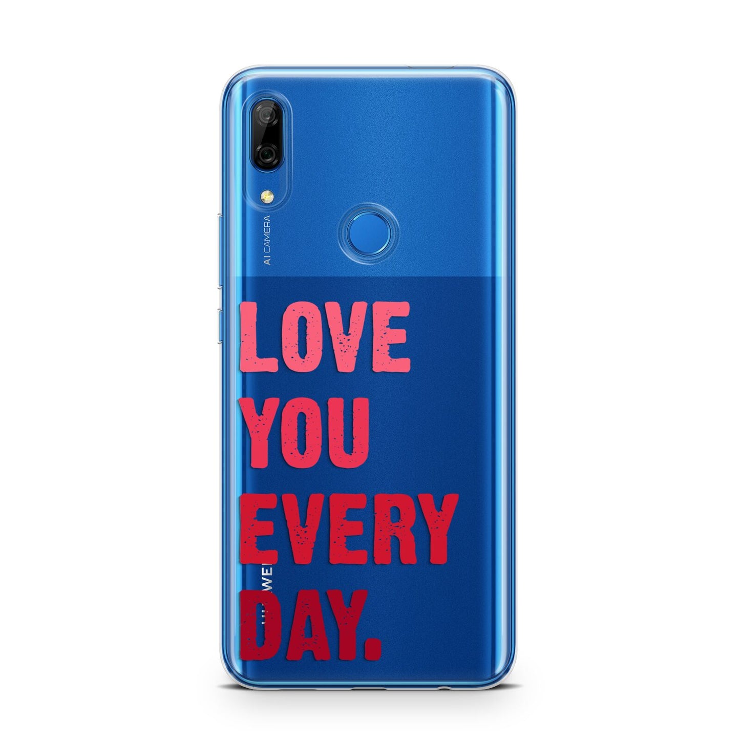 Love You Every Day Huawei P Smart Z