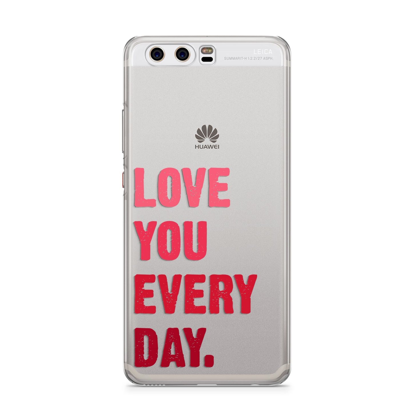 Love You Every Day Huawei P10 Phone Case