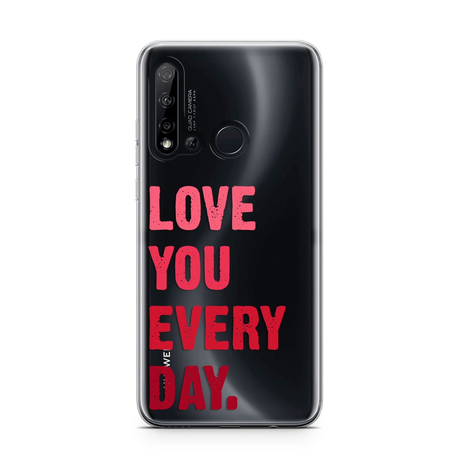 Love You Every Day Huawei P20 Lite 5G Phone Case