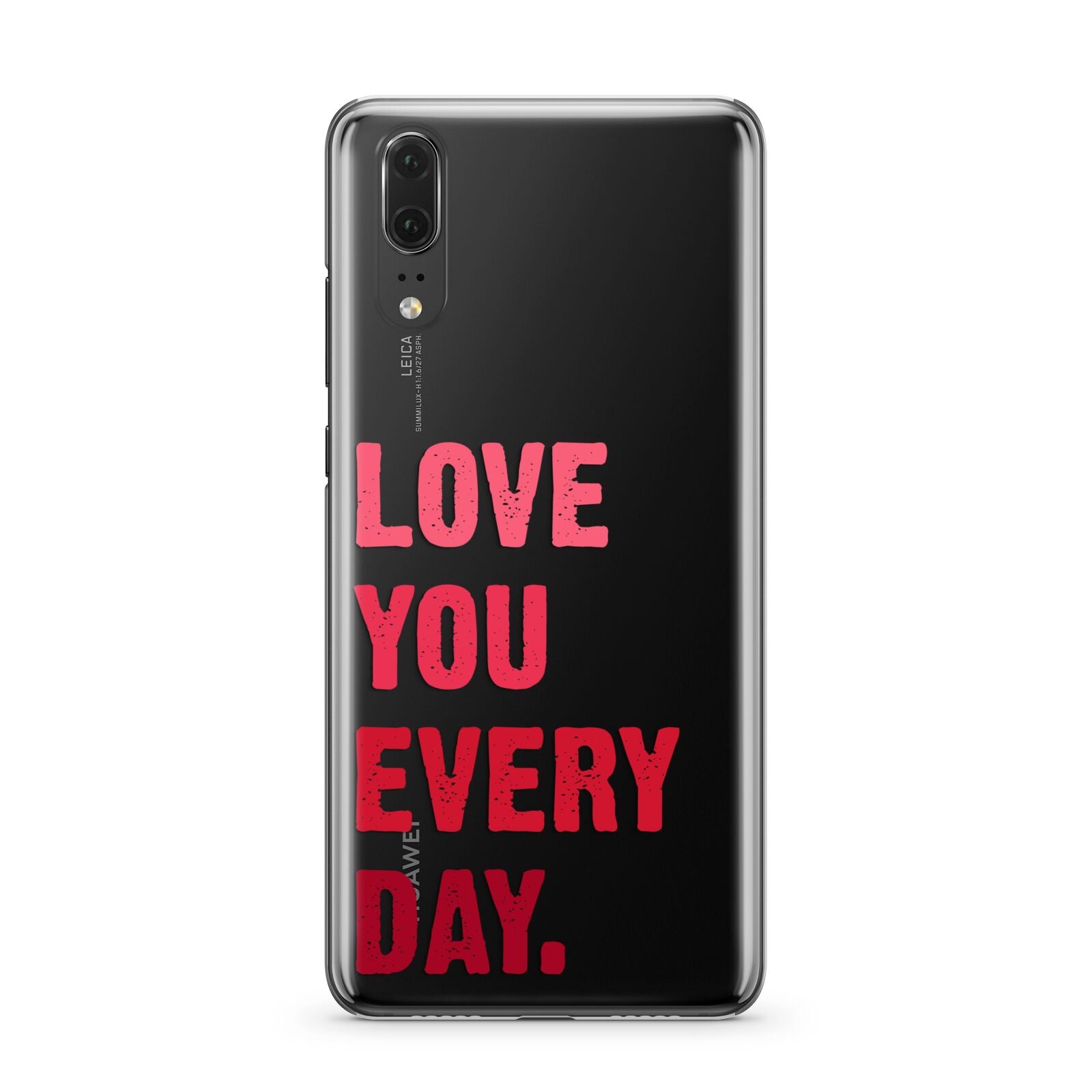 Love You Every Day Huawei P20 Phone Case