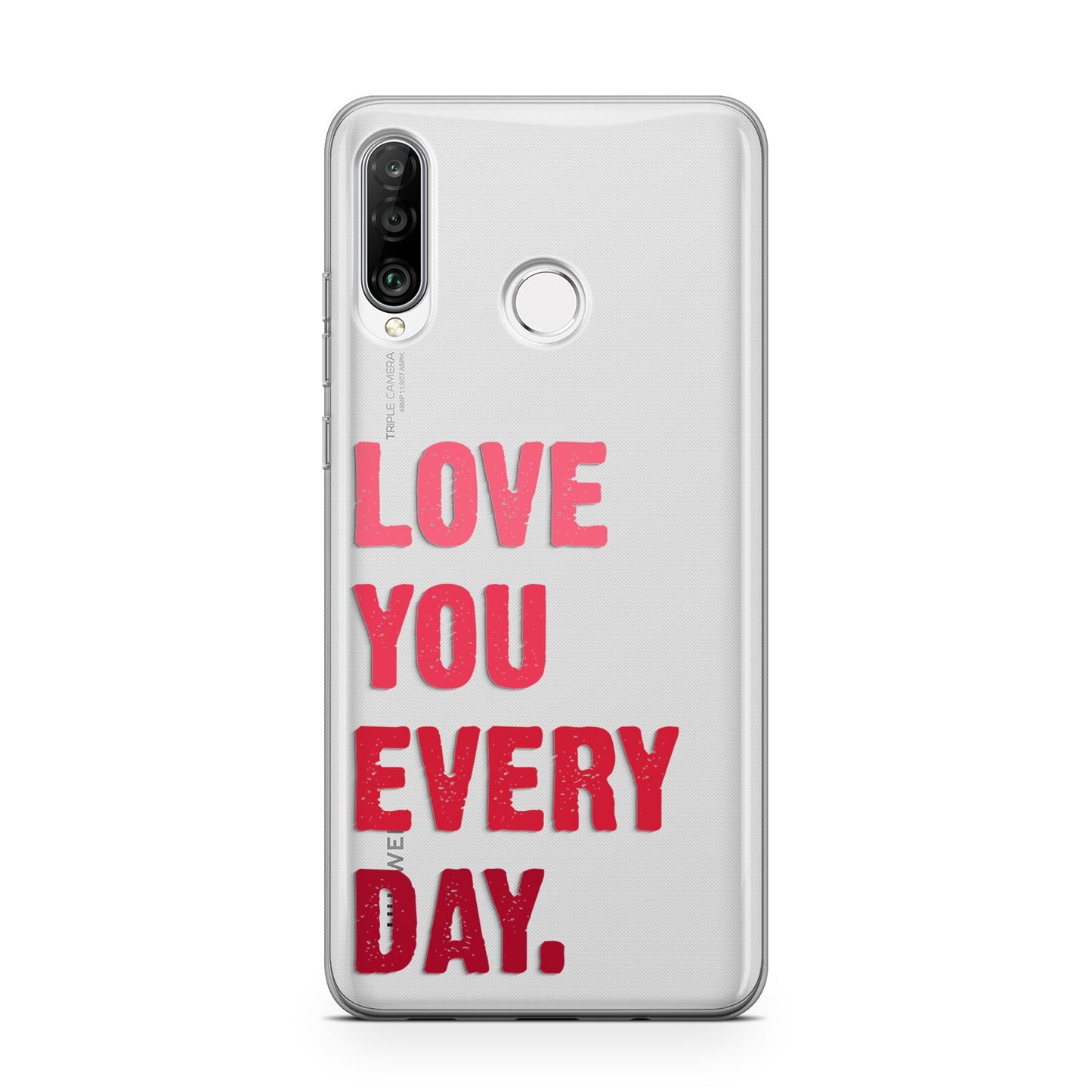 Love You Every Day Huawei P30 Lite Phone Case