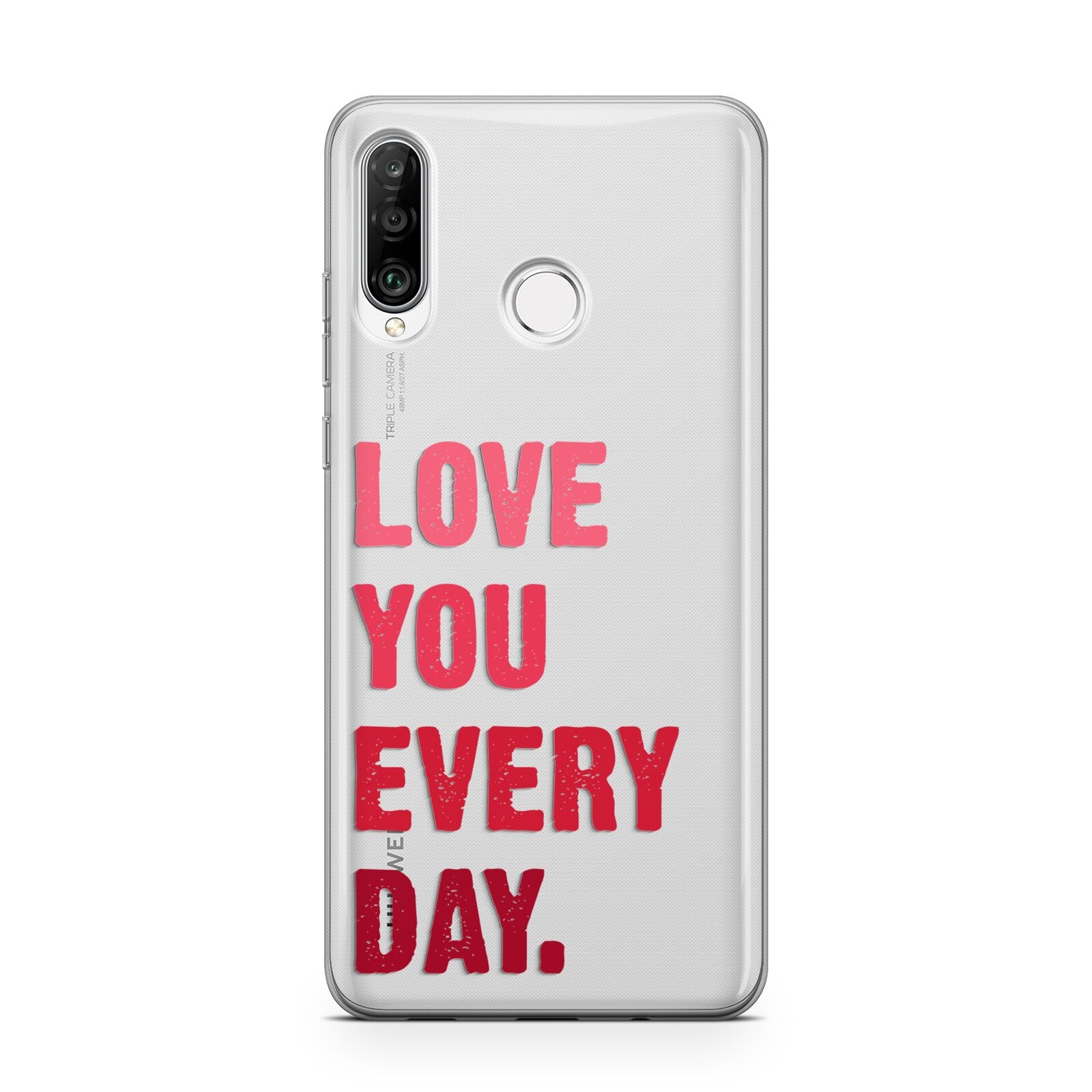 Love You Every Day Huawei P30 Lite Phone Case