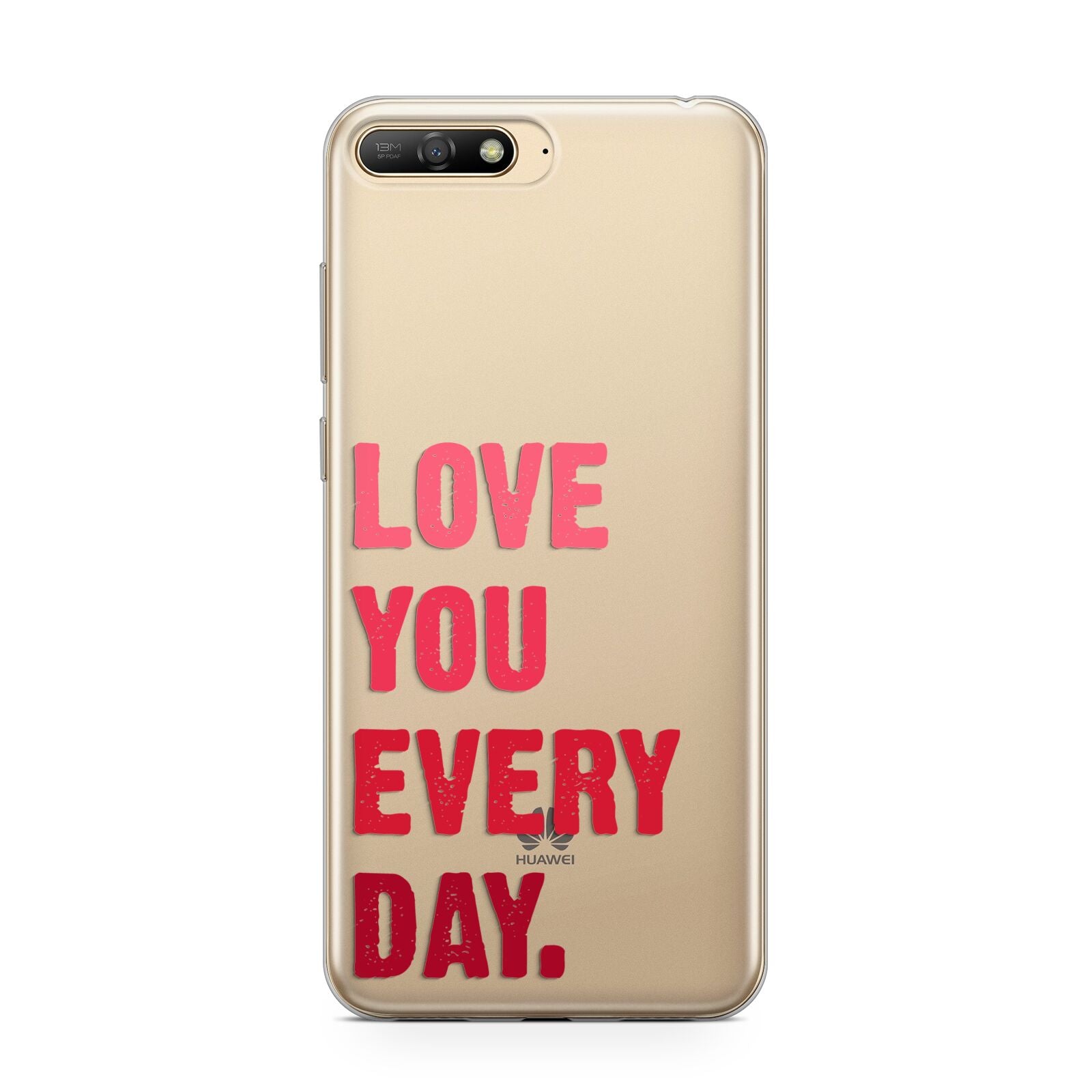 Love You Every Day Huawei Y6 2018