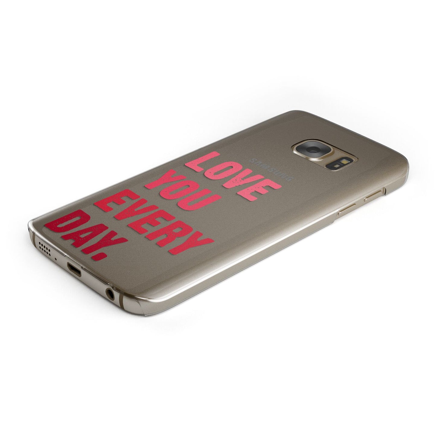 Love You Every Day Protective Samsung Galaxy Case Angled Image