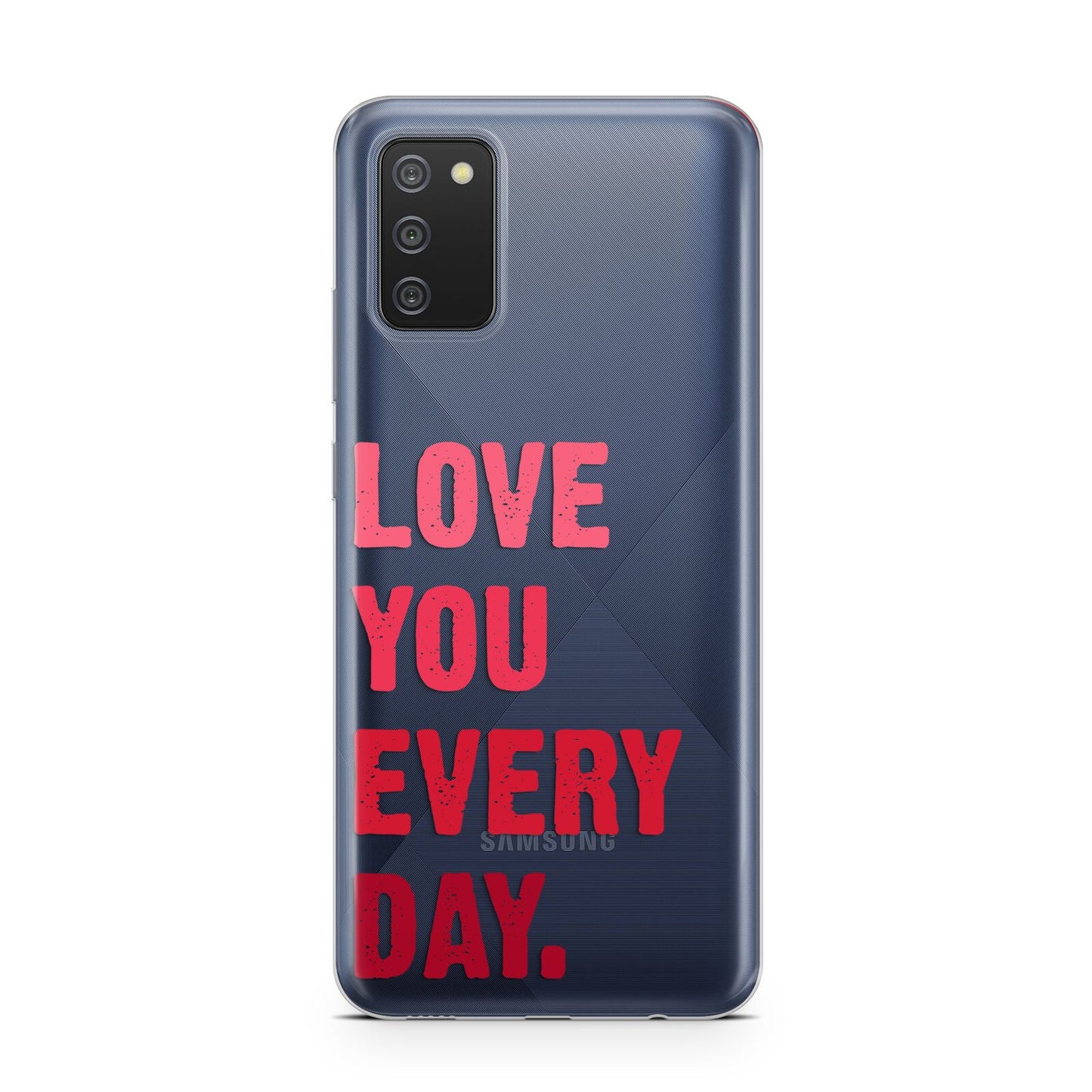 Love You Every Day Samsung A02s Case