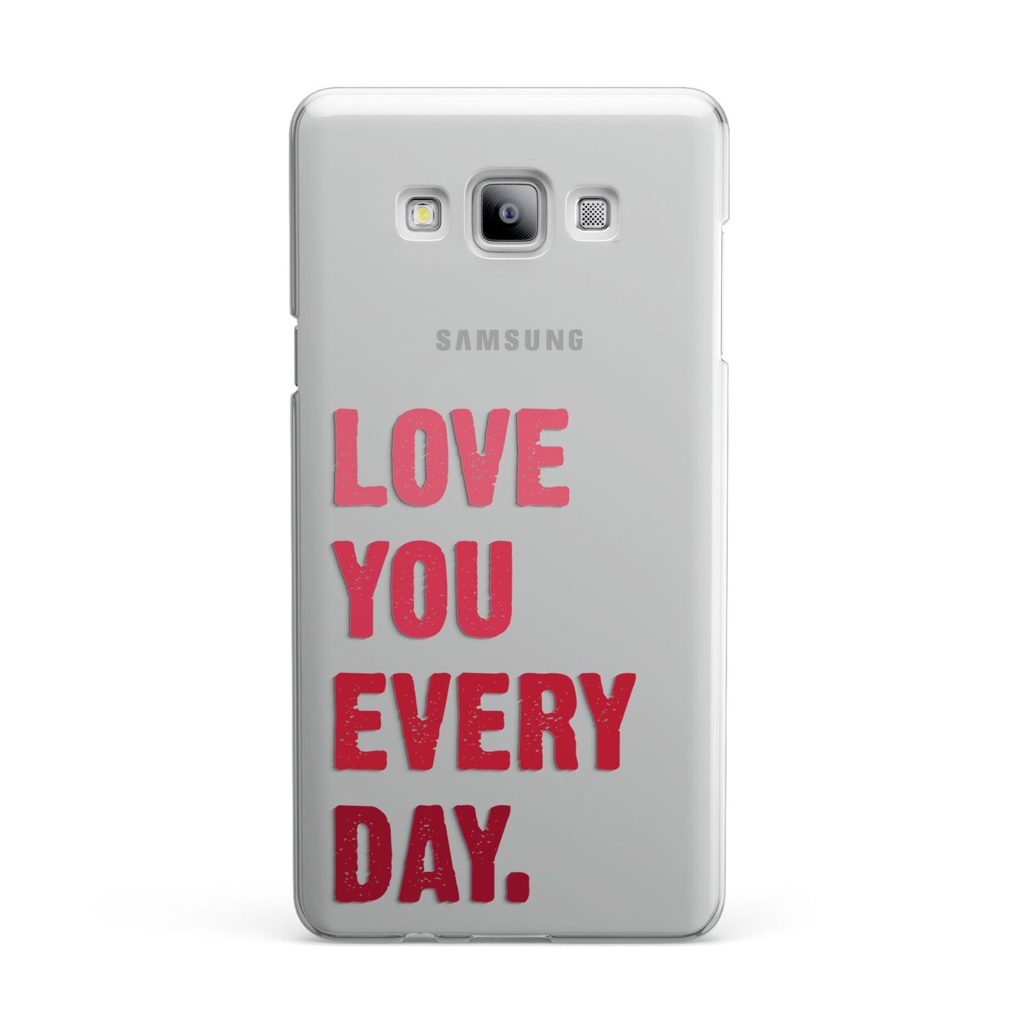 Love You Every Day Samsung Galaxy A7 2015 Case