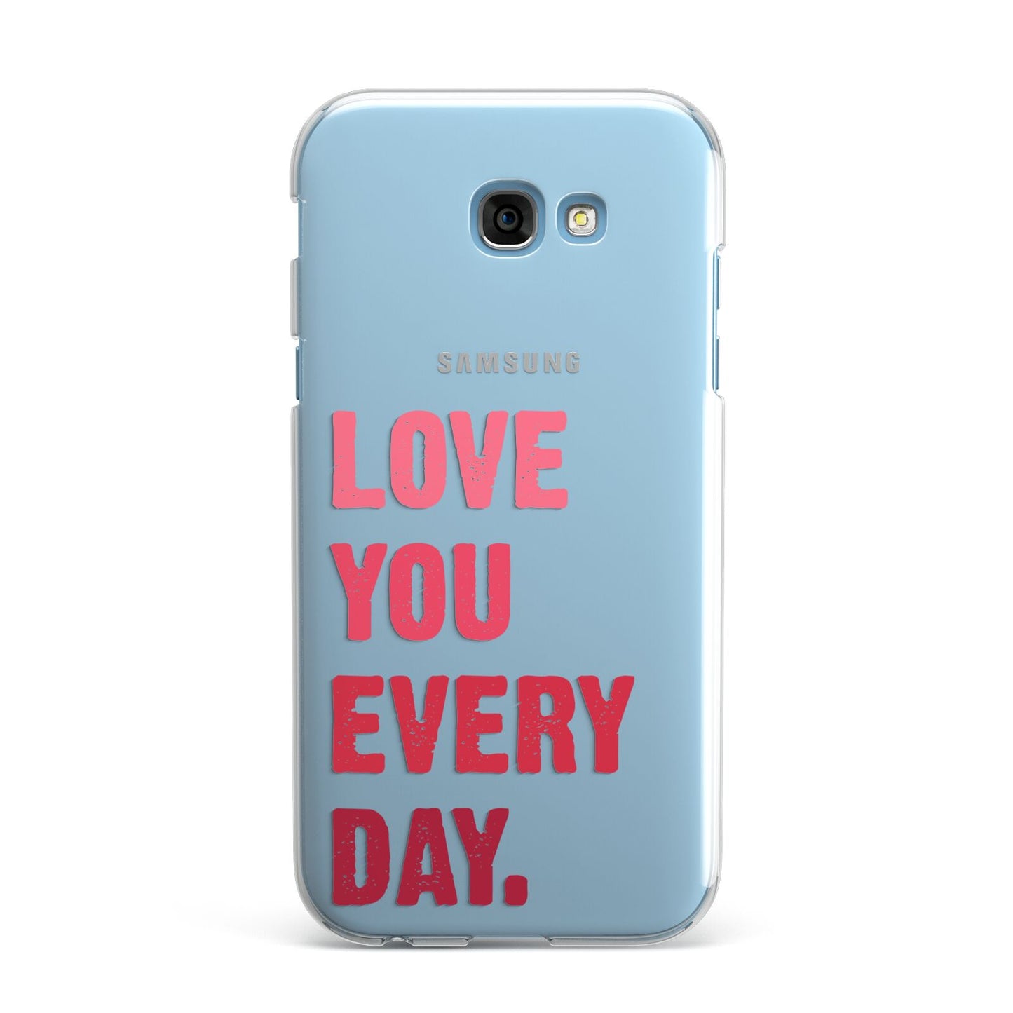 Love You Every Day Samsung Galaxy A7 2017 Case