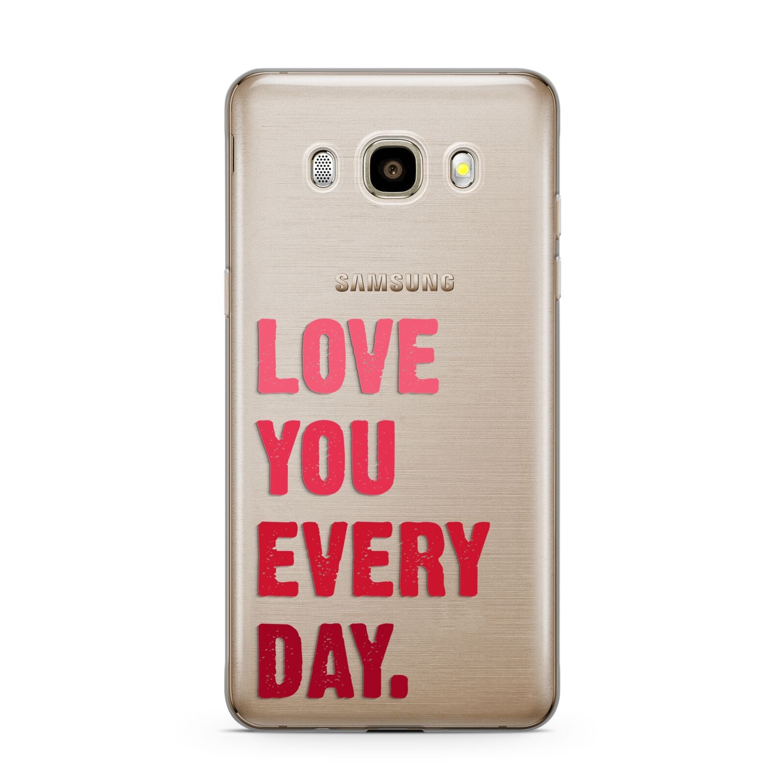 Love You Every Day Samsung Galaxy J7 2016 Case on gold phone